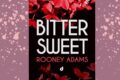 Bitter Sweet di Roonye Adams